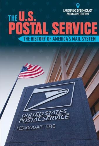 Cover image for The U.S. Postal Service: The History of America's Mail System