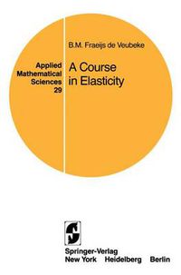 Cover image for A Course in Elasticity