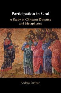 Cover image for Participation in God: A Study in Christian Doctrine and Metaphysics