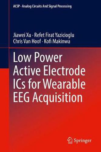 Cover image for Low Power Active Electrode ICs for Wearable EEG Acquisition