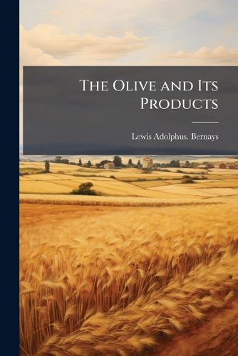 Cover image for The Olive and Its Products