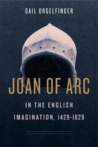 Cover image for Joan of Arc in the English Imagination, 1429-1829