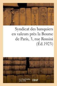 Cover image for Syndicat Des Banquiers En Valeurs Pres La Bourse de Paris, 3, Rue Rossini