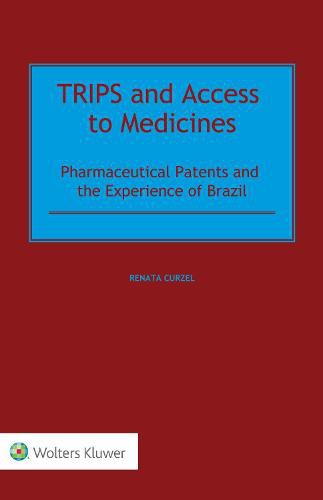 Cover image for TRIPS and Access to Medicines: Pharmaceutical Patents and the Experience of Brazil