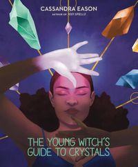 Cover image for The Young Witch's Guide to Crystals