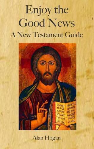 Cover image for Enjoy the Good News: A New Testament Guide