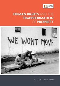 Cover image for Human Rights and the Transformation of Property