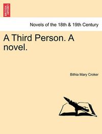 Cover image for A Third Person. a Novel.