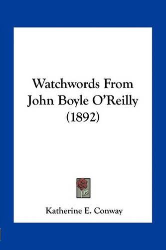 Cover image for Watchwords from John Boyle O'Reilly (1892)