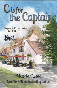 Cover image for C is for the Captain - LARGE PRINT: A Sixpenny Cross story