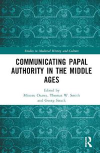 Cover image for Communicating Papal Authority in the Middle Ages