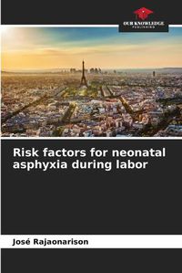 Cover image for Risk factors for neonatal asphyxia during labor