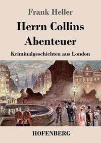 Cover image for Herrn Collins Abenteuer: Kriminalgeschichten aus London