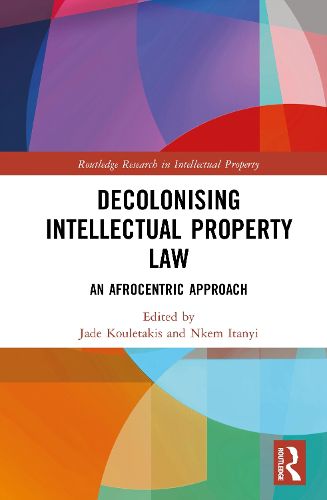 Cover image for Decolonising Intellectual Property Law