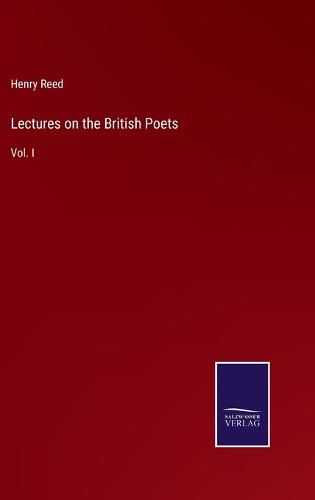 Lectures on the British Poets: Vol. I