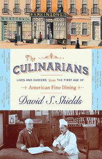 Cover image for The Culinarians - Lives and Careers from the First Age of American Fine Dining