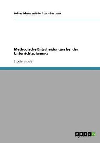 Cover image for Methodische Entscheidungen bei der Unterrichtsplanung