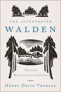 Cover image for The Illustrated Walden: Thoreau Bicentennial Edition