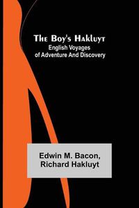 Cover image for The Boy's Hakluyt: English Voyages of Adventure and Discovery