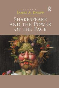 Cover image for Shakespeare and the Power of the Face