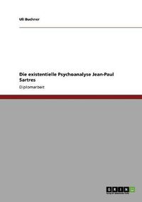 Cover image for Die existentielle Psychoanalyse Jean-Paul Sartres