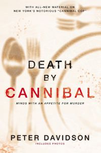 Cover image for Death By Cannibal: Criminals With an Appetite for Murder
