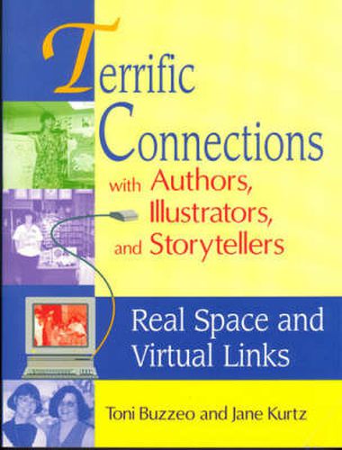 Terrific Connections with Authors, Illustrators, and Storytellers: Real Space and Virtual Links