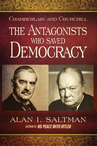 Cover image for Chamberlain and Churchill The Antagonists Who Saved Democracy
