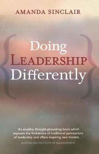 Doing Leadership Differently: Gender, Power And Sexuality In A Changing Business Culture