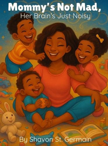 Cover image for Mommy's Not Mad, Her Brain's Just Noisy