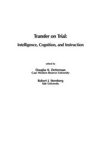 Cover image for Transfer on Trial: Intelligence, Cognition and Instruction