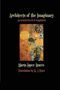 Cover image for Architects of the Imaginary / Los arquitectos de lo imaginario