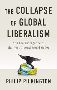 Cover image for The Collapse of Global Liberalism