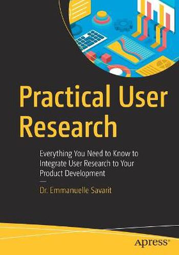 Cover image for Practical User Research: Everything You Need to Know to Integrate User Research to Your Product Development