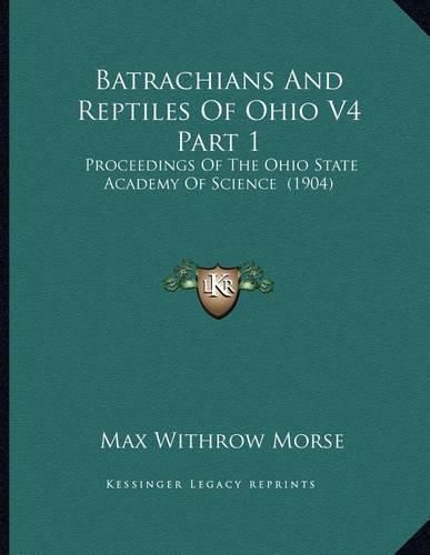 Cover image for Batrachians and Reptiles of Ohio V4 Part 1: Proceedings of the Ohio State Academy of Science (1904)