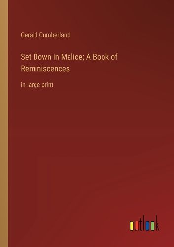 Cover image for Set Down in Malice; A Book of Reminiscences