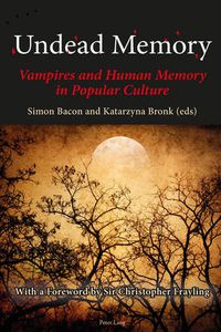 Cover image for Undead Memory: Vampires and Human Memory in Popular Culture