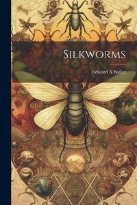 Cover image for Silkworms