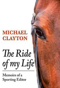 Cover image for The Ride of My Life: Memoirs of a Sporting Editor