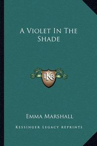 Cover image for A Violet in the Shade
