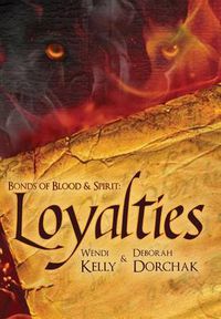 Cover image for Bonds of Blood & Spirit: Loyalties