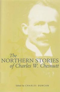 Cover image for The Northern Stories of Charles W. Chesnutt