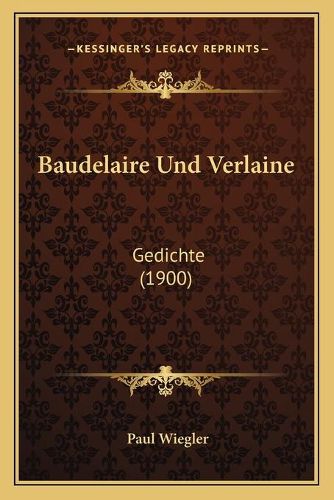 Baudelaire Und Verlaine: Gedichte (1900)