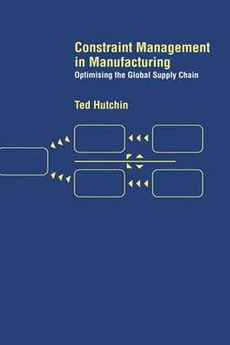 Cover image for Constraint Management in Manufacturing: Optimising the Supply Chain