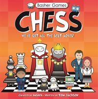 Cover image for Basher Games: Chess: We've Got All the Best Moves!