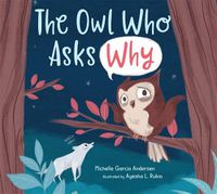 Cover image for The Owl Who Asks Why