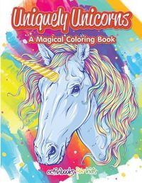 Cover image for Uniquely Unicorns: A Magical Coloring Book