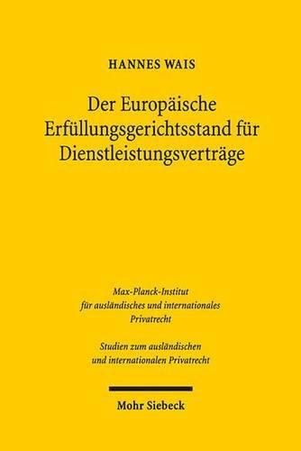 Cover image for Der Europaische Erfullungsgerichtsstand fur Dienstleistungsvertrage: Zur Auslegung des Art. 5 Nr. 1 lit. b 2. Spiegelstrich EuGVO