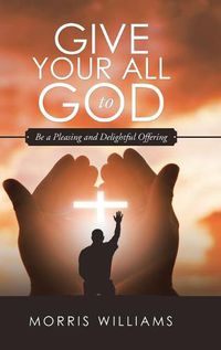 Cover image for Give Your All to God