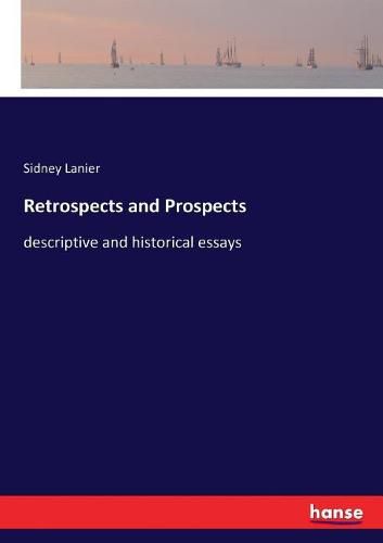 Cover image for Retrospects and Prospects: descriptive and historical essays